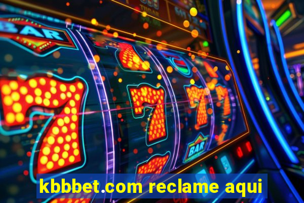 kbbbet.com reclame aqui